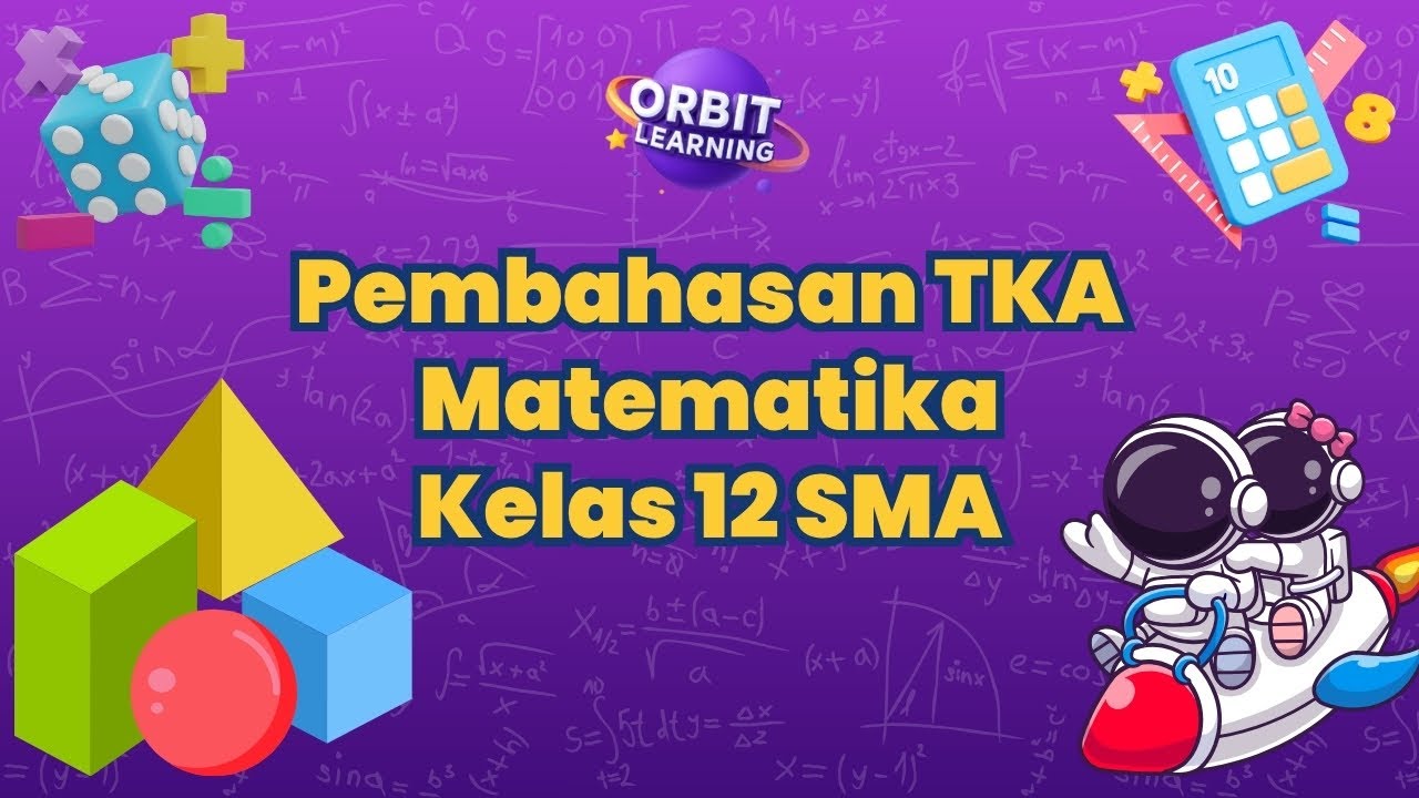 Pembahasan Soal TKA Matematika Kelas 12 SMA