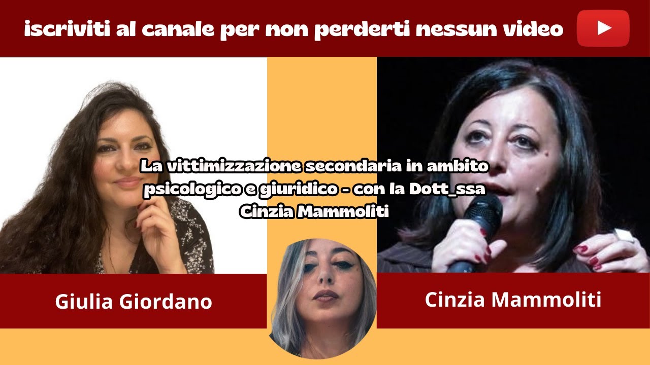 La vittimizzazione secondaria in ambito psicologico e giuridico - con la Dott_ssa Cinzia Mammoliti