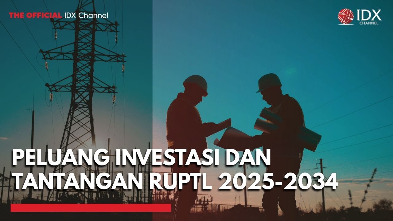 THE EDITORIAL - Peluang Investasi dan Tantangan RUPTL 2025-2034