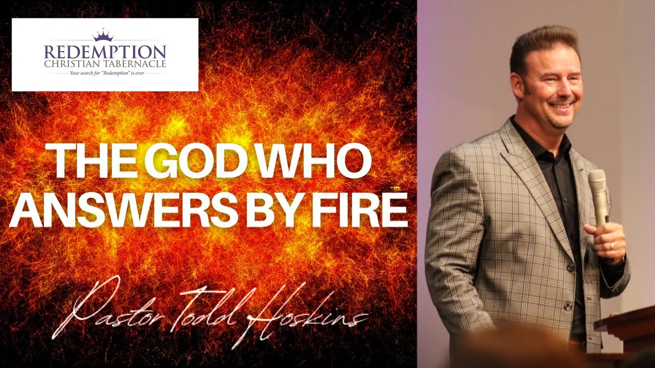 The God Who Answers By Fire | Pastor Todd Hoskins | Full Service | 10:30 am