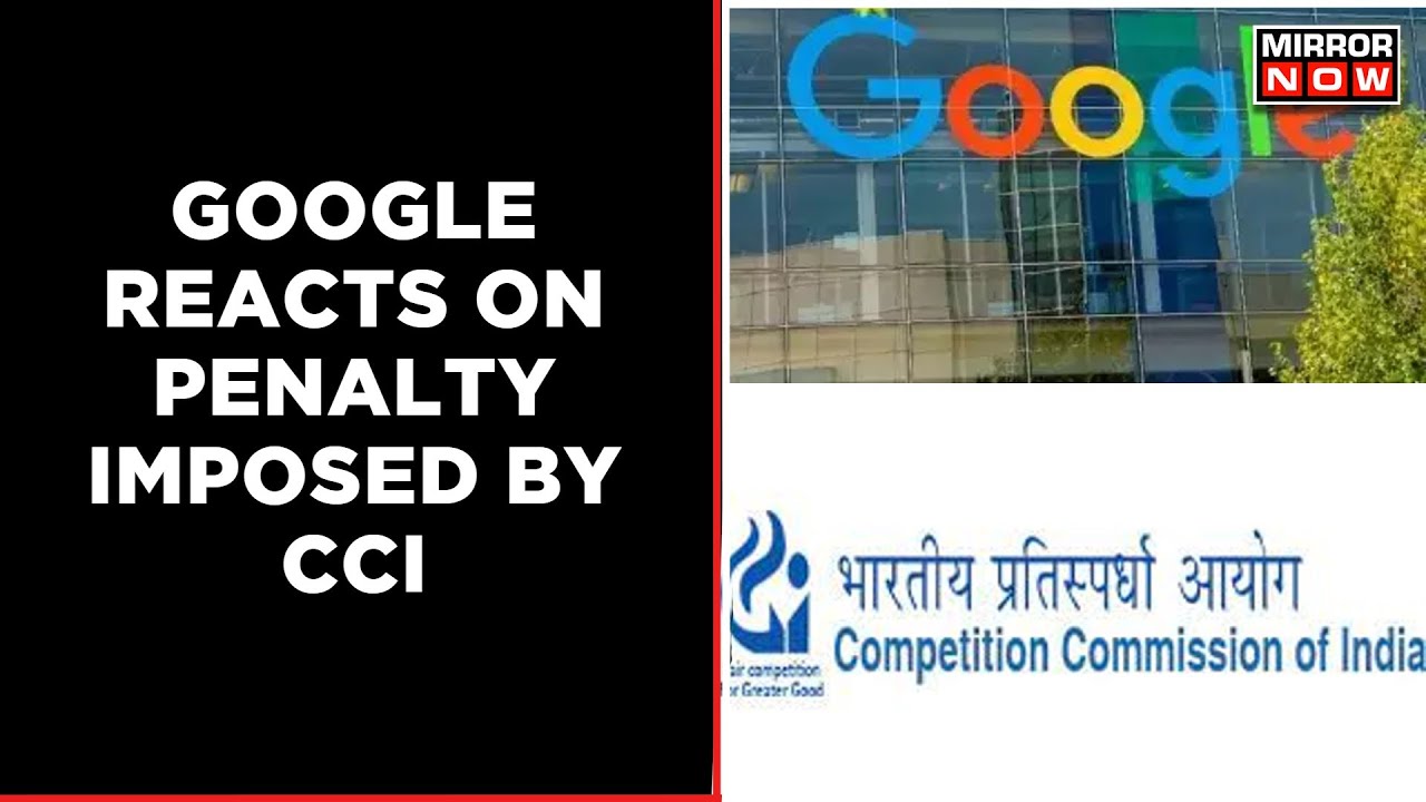 Google Reacts On Hefty Fine Imposed By CCI , Says,' Indian Developers Have Benefitted From Tech'