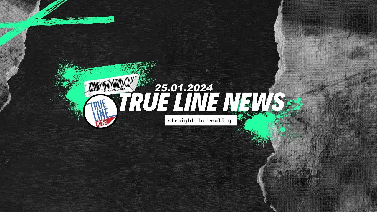TRUE LINE NEWS 25. 01. 2024 #newsupdate  #news  #breakingnews  #livestream
