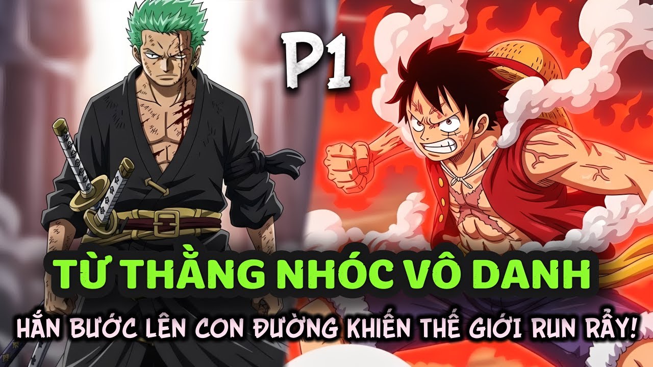 ONE PIECE FANFIC: TỪ THẰNG NHÓC VÔ DANH – HẮN BƯỚC LÊN CON ĐƯỜNG KHIẾN THẾ GIỚI RUN RẨY! | P1