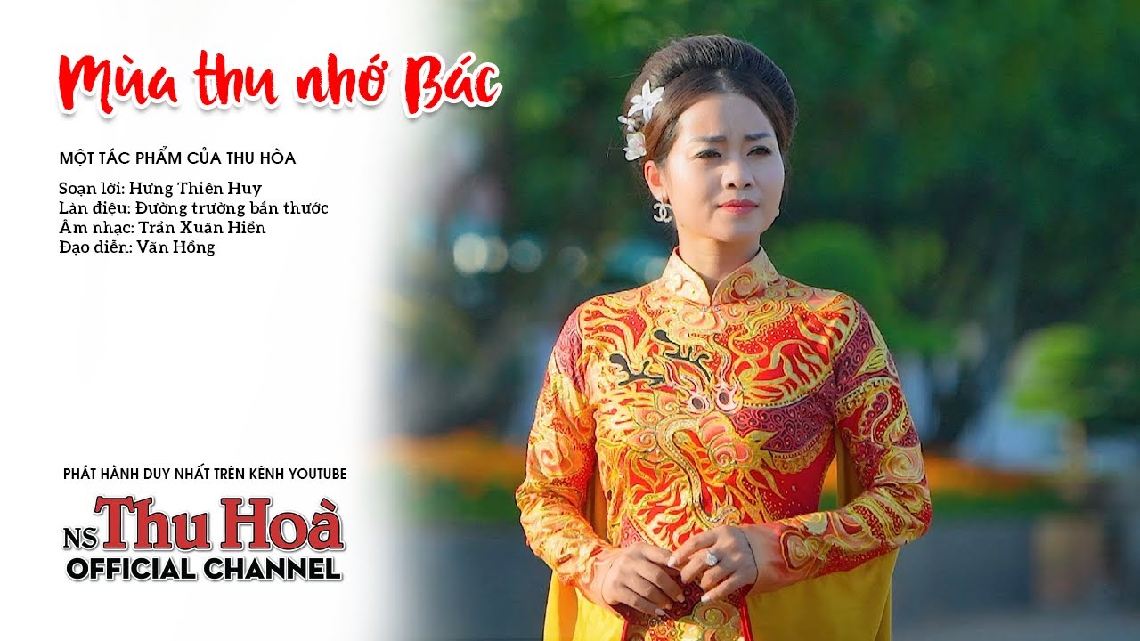 Mùa Thu Nhớ Bác | Thu Hòa hát chèo [Official MV 4K]