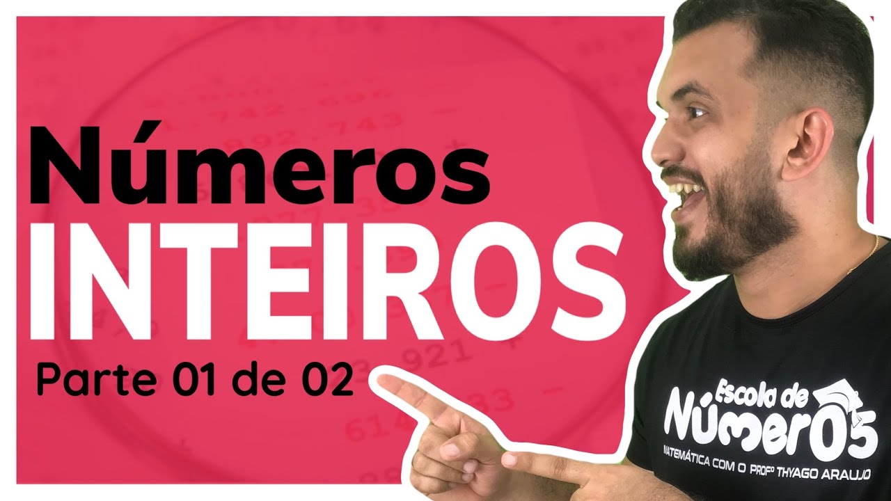 N&uacute;meros Inteiros | Ensino Fundamental [7 ano] Parte 1 de 2