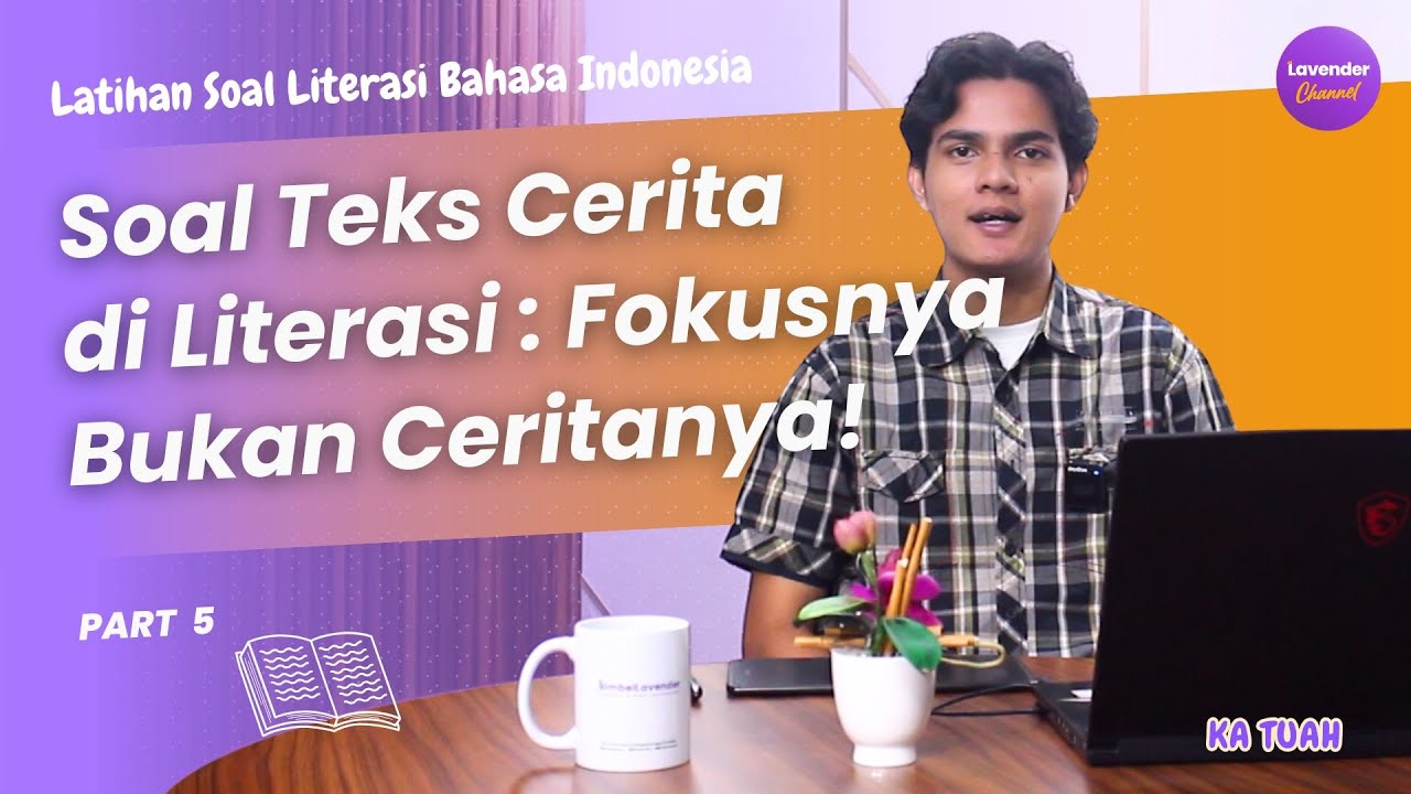 Bikin Kamu Paham, Soal Literasi Bukan di Ceritanya! | Part 5