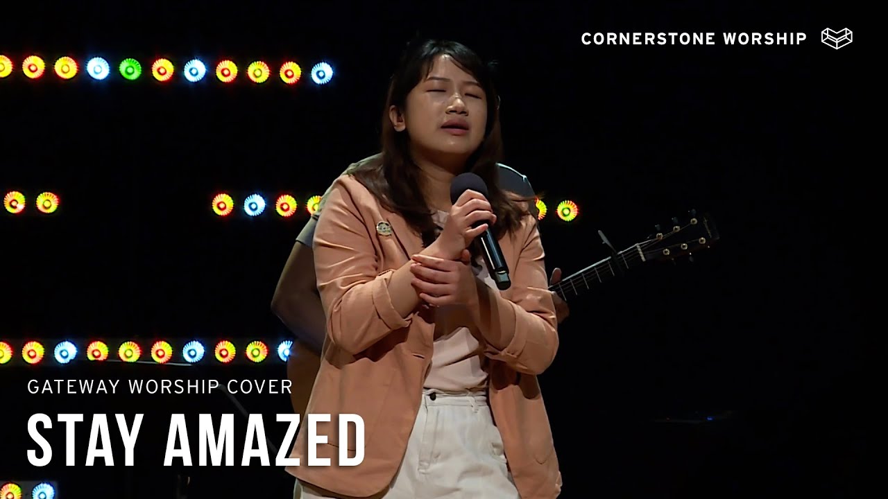 Stay Amazed (Gateway Worship) – Nicole Hannah Lee | Cornerstone Worship