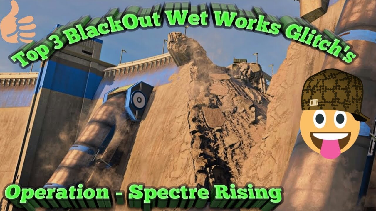 Top 3 BlackOut Wet Works Map Glitch's. Operation Spectre Rising