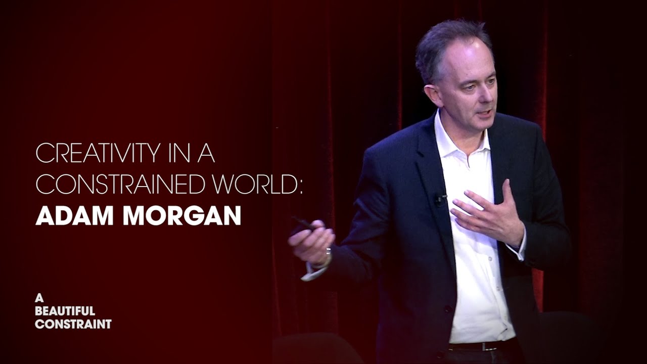 Creativity in a Constrained World: Adam Morgan