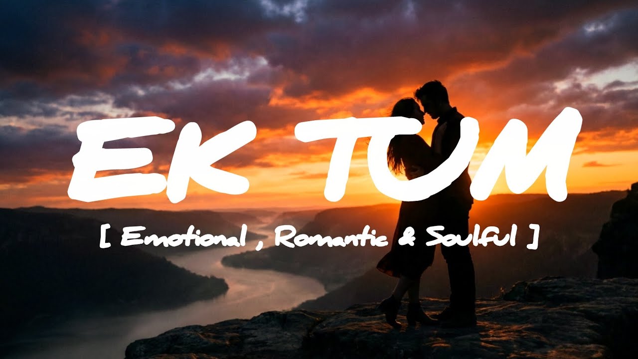 Ek Tum ❤️ Romantic Lofi Song | Emotional Love Track 🎶