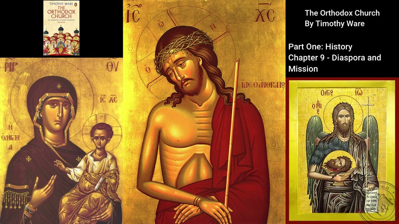 The Orthodox Church - By Timothy Ware - Chapter 9: Diaspora and Mission