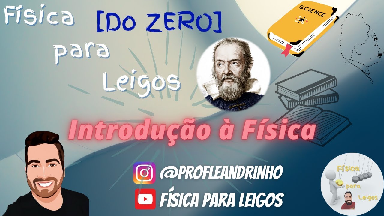 Introdu&ccedil;&atilde;o &agrave; F&iacute;sica! | F&Iacute;SICA do ZERO