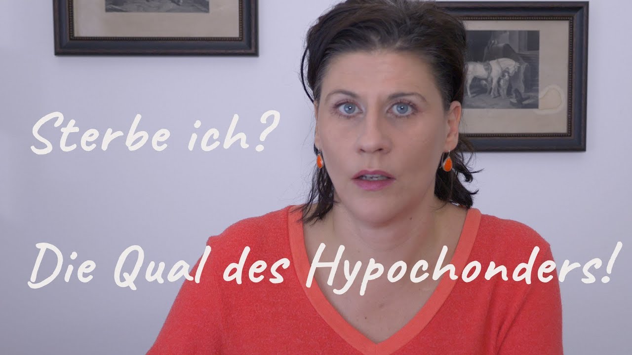 Spielarten der Angst: die hypochondrische Störung!