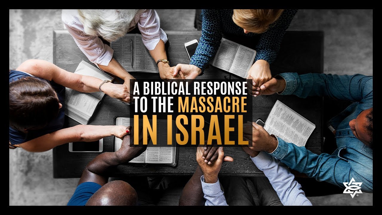 A Biblical Response to the Massacre in Israel | LIFE IN MESSIAH