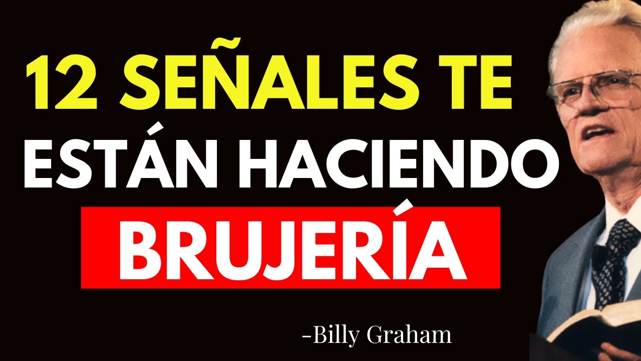 12 SEÑALES PARA SABER SI TE ESTAN HACIENDO BRUJERIA - Billy Graham