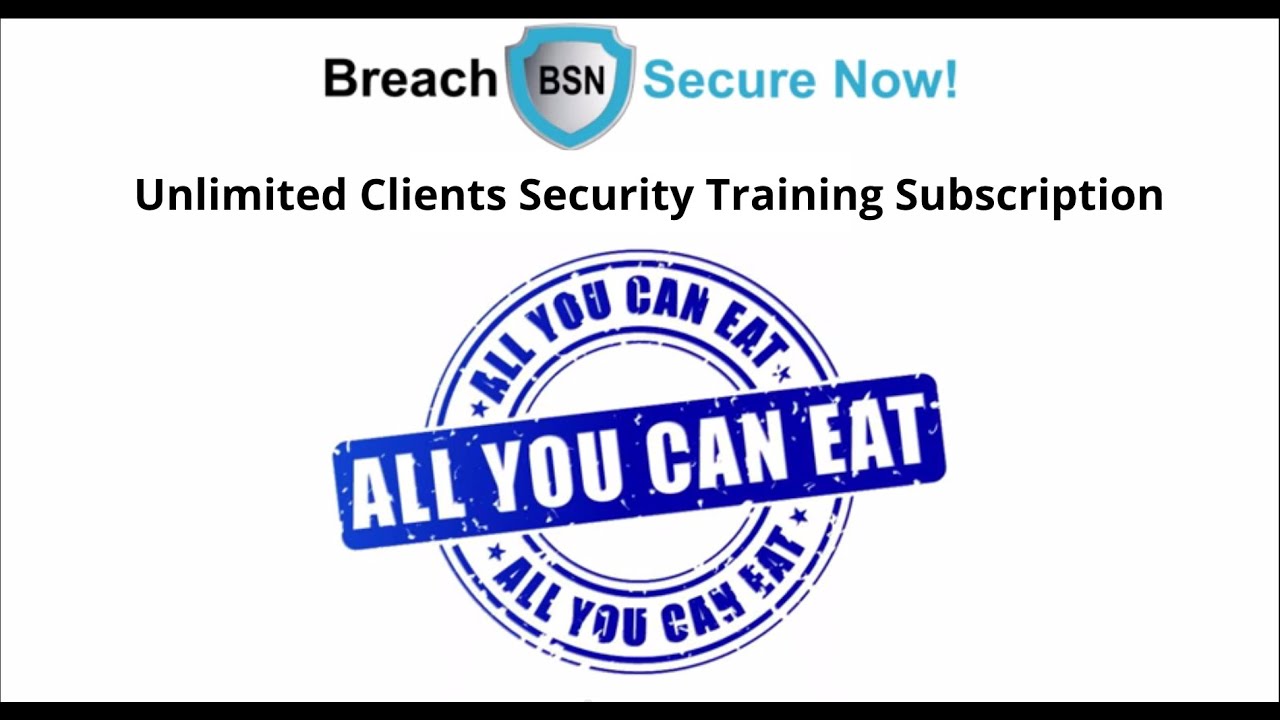 Breach Secure Now! All You Can Eat Employee Security Training