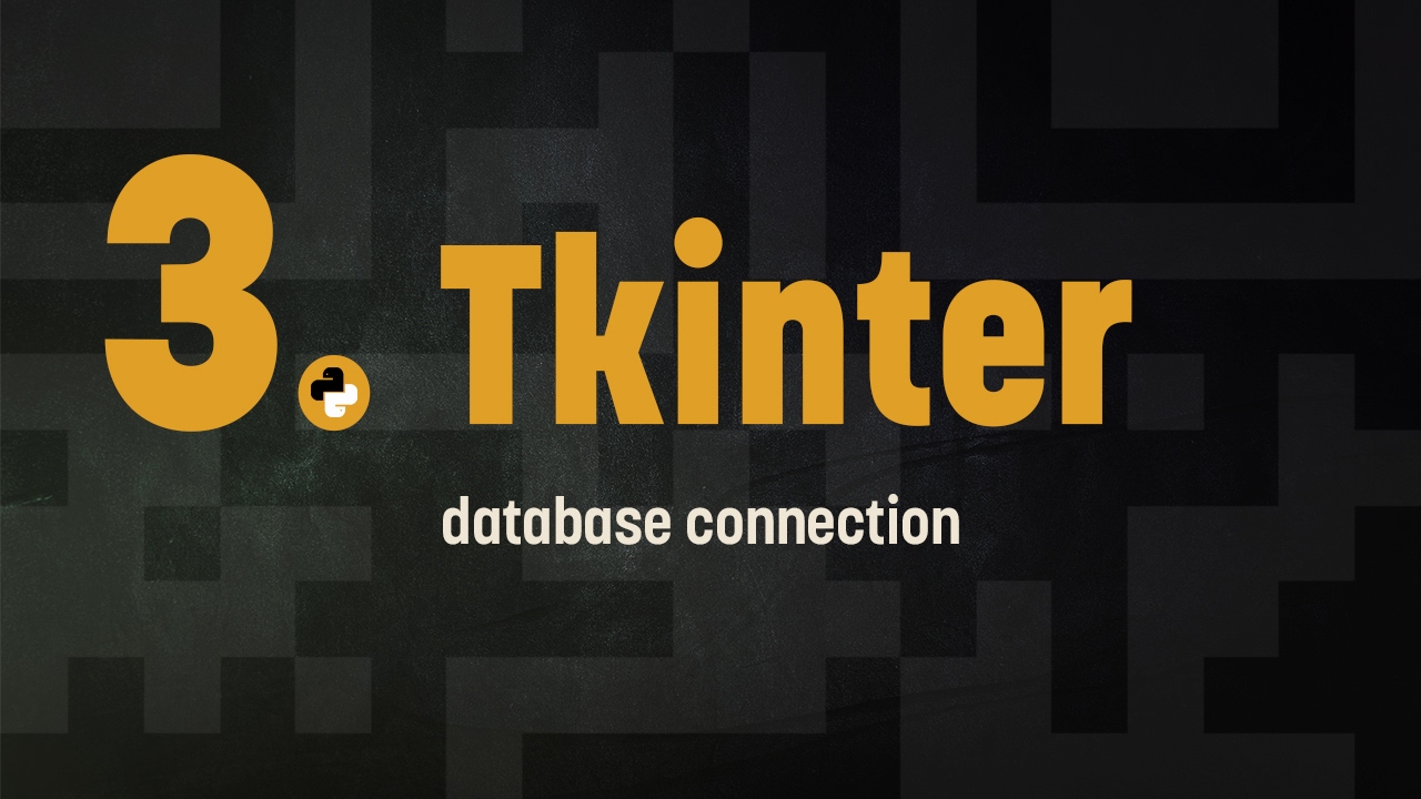 3. Tkinter: connecting to a database