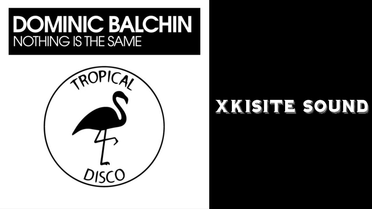 Dominic Balchin - Nothing Is The Same