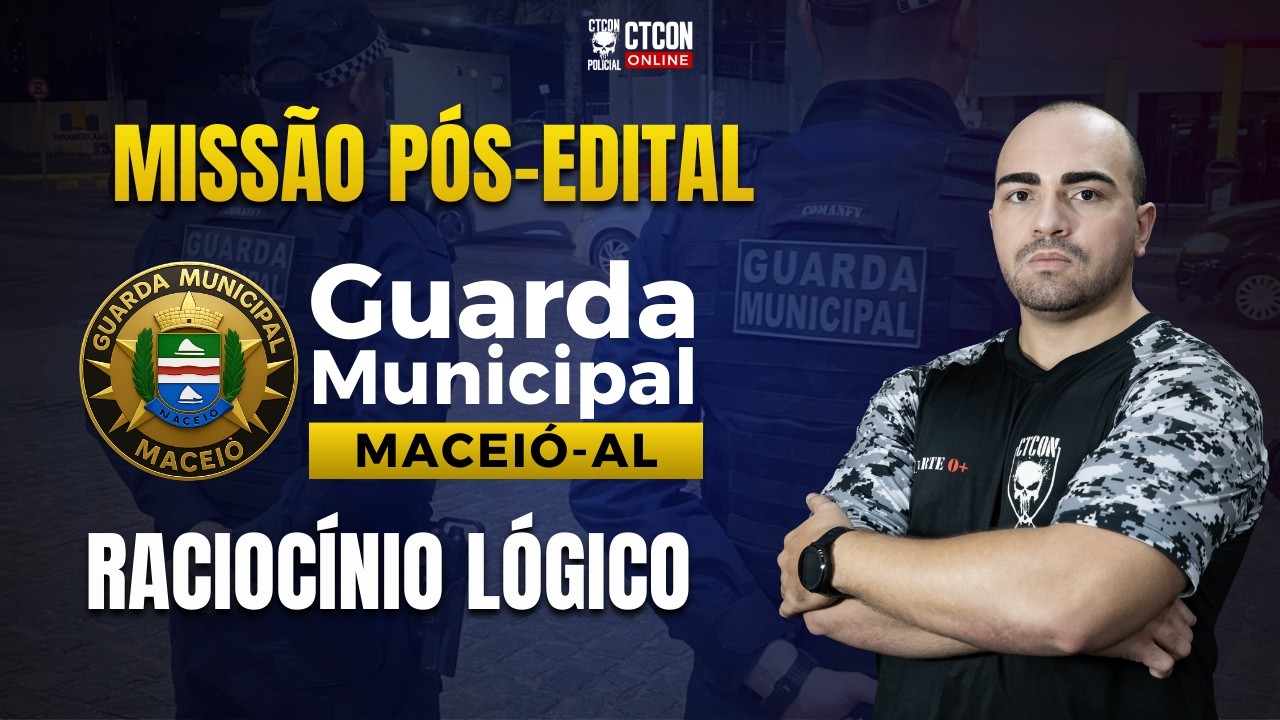 CTCONPOLICIAL - MISSÃO PÓS-EDITAL GM MACEIÓ - AL - PROF. NATAN DUARTE