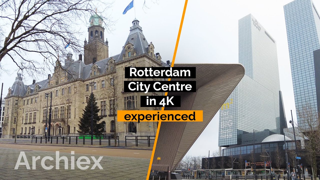 [Architecture experienced] Rotterdam City Center in 4K