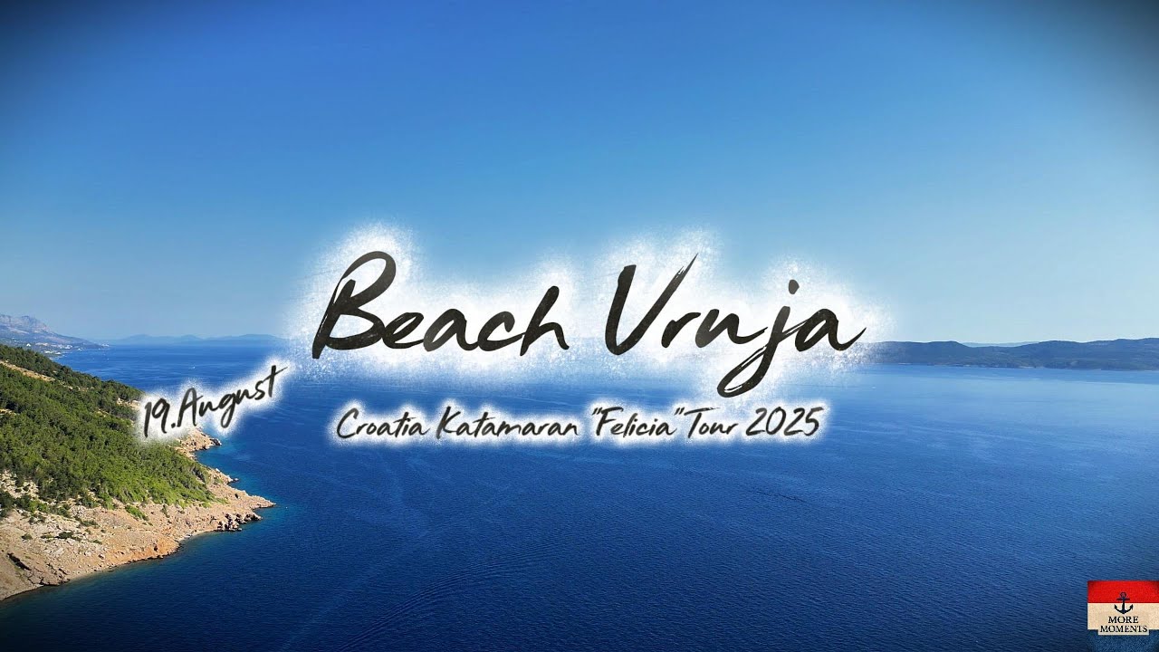 Plaža Vruja (4K) – Makarska Riviera, Croatia | Sailing Trip 2025 | FP Saona 47 “Felicia”