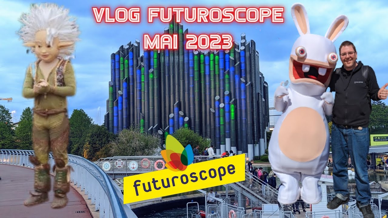 VLOG FUTUROSCOPE MAI 2023 - UN SEJOUR DE PUR DELIRE