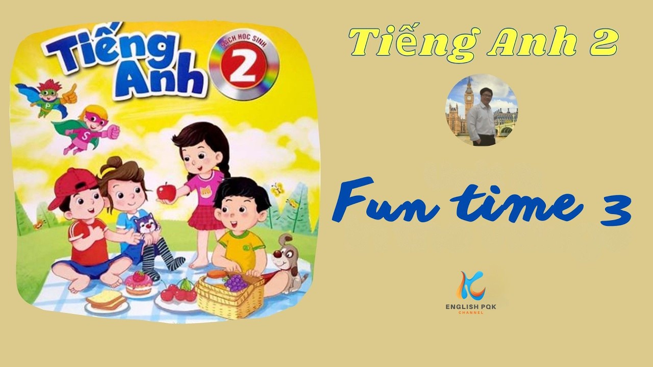 Tiếng Anh 2 Global success | Fun time 3 #tienganhlop2 #englishpqk