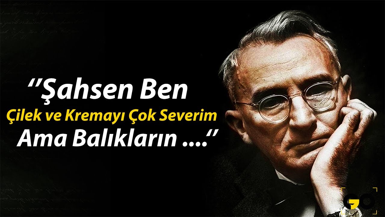 Dale Carnegie'nin Gerçekten Dinlemeye Değer Hayatı Değiştiren Alıntıları | Bilge Alıntılar