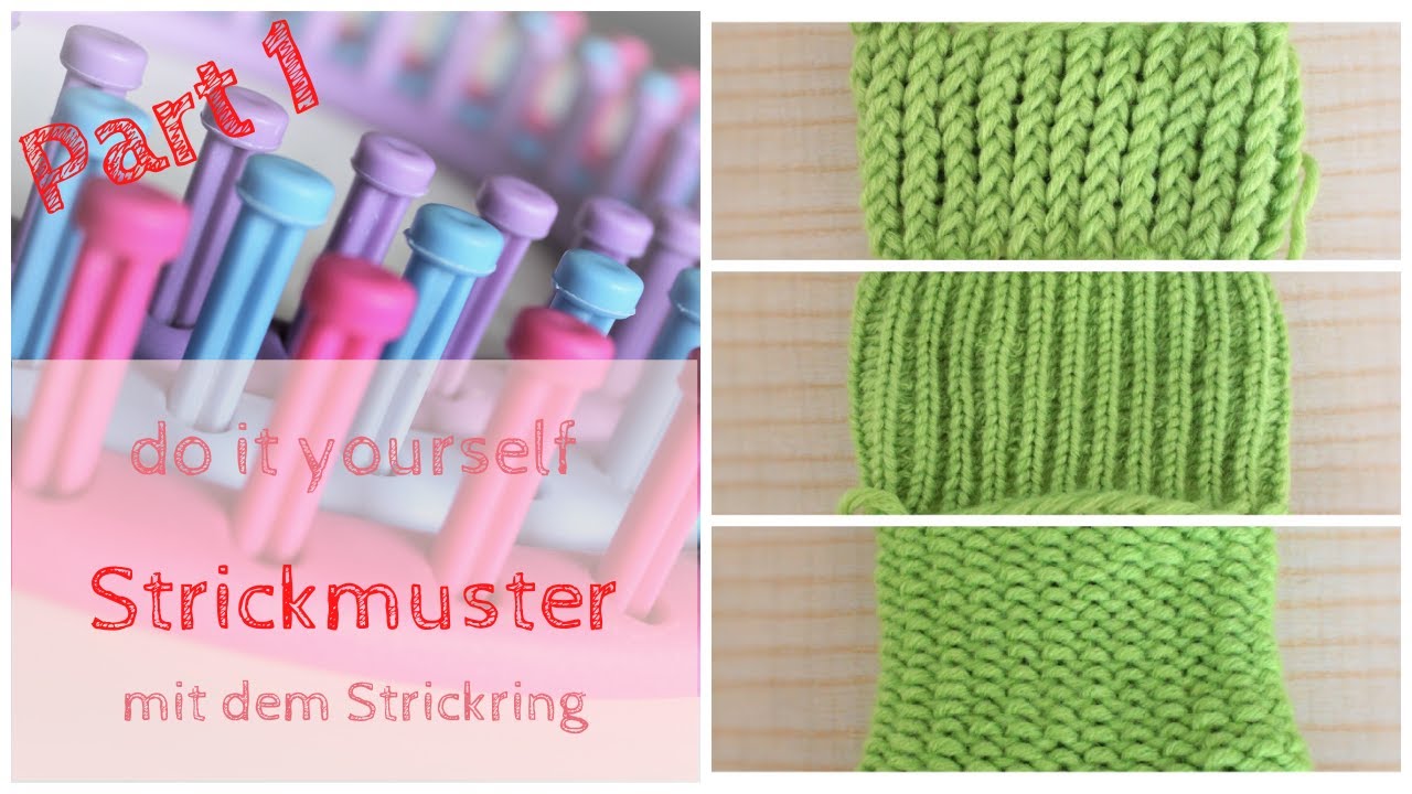 DIY einfache Strickmuster mit dem Strickring/ Knitting Loom Part 1