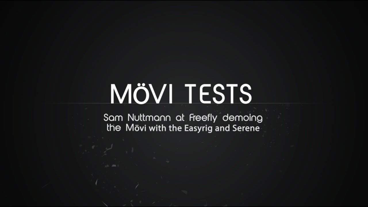 Tests with Freefly M&ouml;vi and the Easyrig/Serene combo