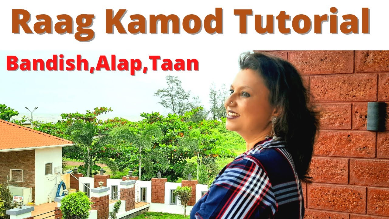 Raag Kamod Tutorial.Chota Khayal/Bandish.Kalyan Panchak Raag.Aaroh,Avrah,Pakad,Aalap,Taan.राग कामोद।