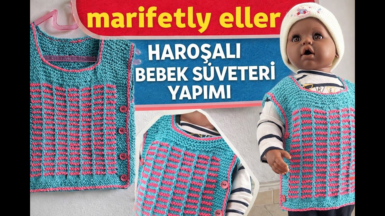 Evdeki İplerle Arkadaşımın Bebeğine Kolay Anlatımlı Haroşalı Süveter Yaptım/Şiş Örgü #knittingvest