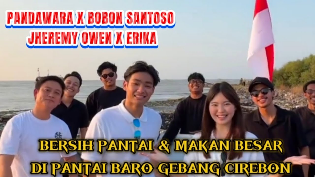 Bobon Santoso, Pandawara Group, Jheremy Owen, Erika Bersih Sampah, Makan Besar di Pantai Baro Gebang
