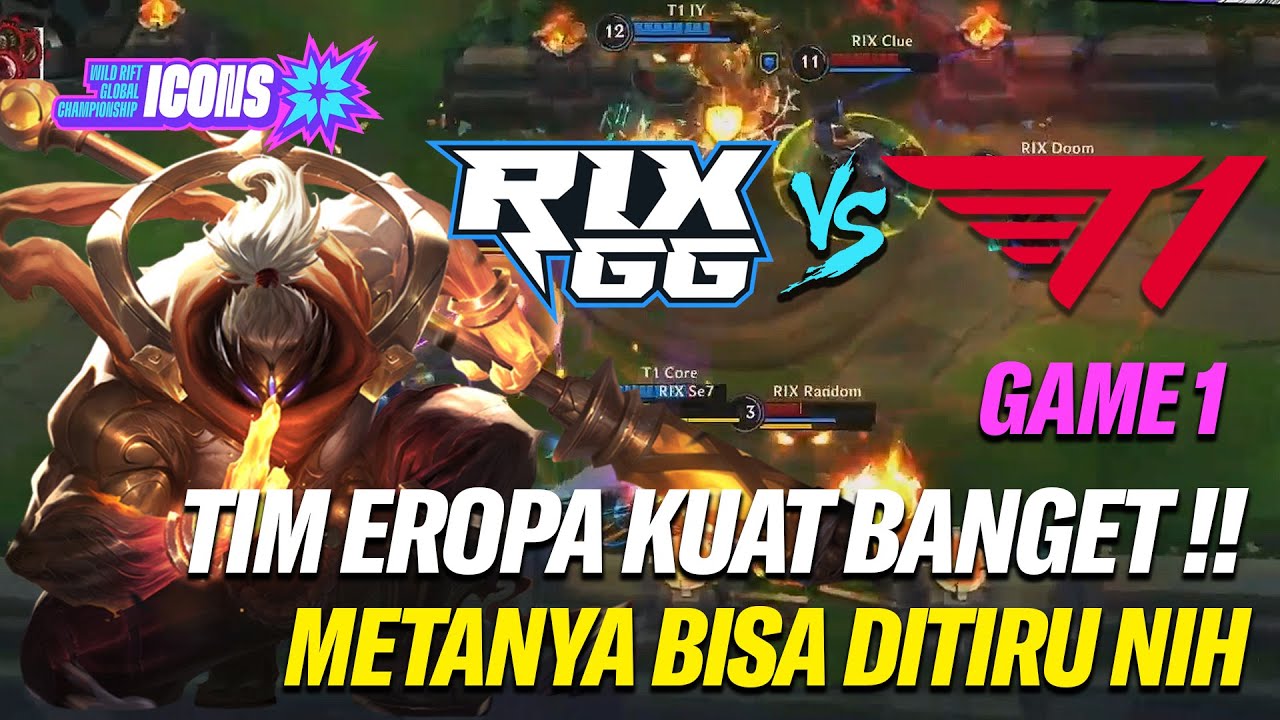 META EROPA KUAT COK ! T1 VS RIX GAME 1 - Wild Rift Indonesia