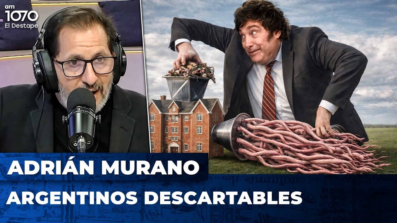 ☠️ ARGENTINOS DESCARTABLES: No hay lugar para vos | Editorial de Adrián Murano