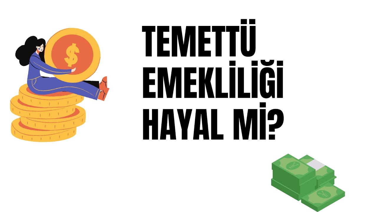 TEMETTÜ EMEKLİLİĞİ HAYAL Mİ?