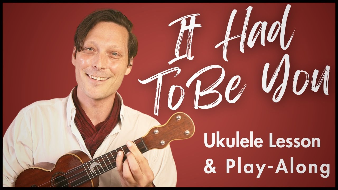 It Had to Be You - Swing Ukulele Tutorial