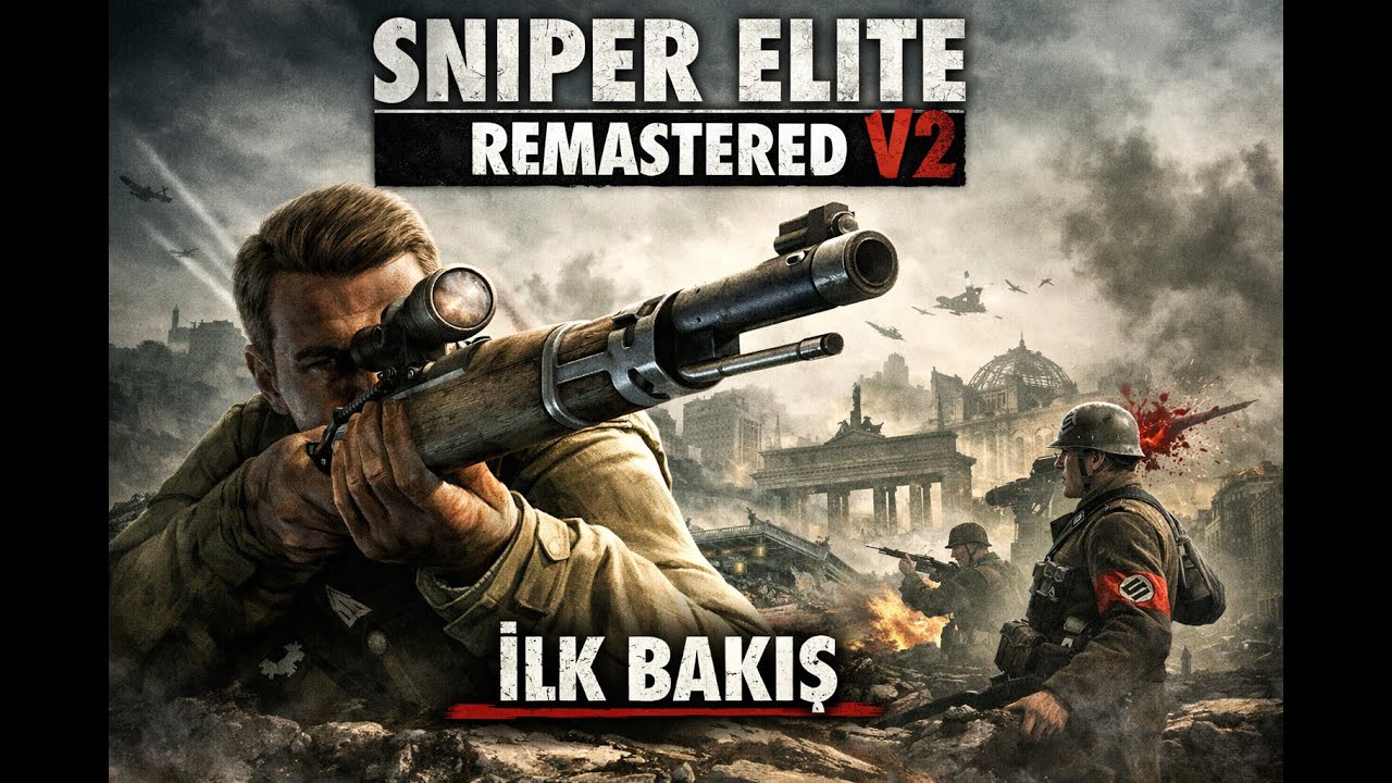Sniper Elite V2 Remastered – İlk Bakış | Keskin Nişancı Deneyimi