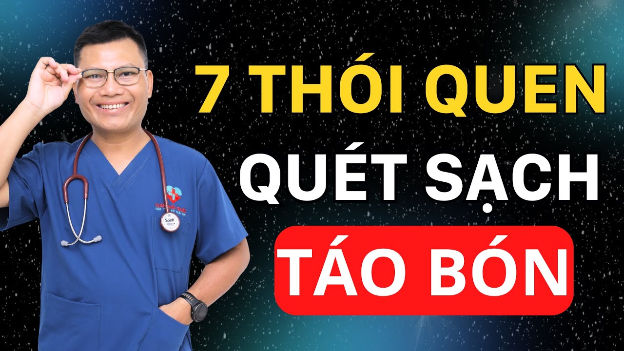 Không Cần Thuốc: 7 THÓI QUEN MỖI NGÀY GIÚP BỤNG ÊM, HẾT TÁO BÓN, ĐẦY HƠI | Tuấn Thầy Thuốc