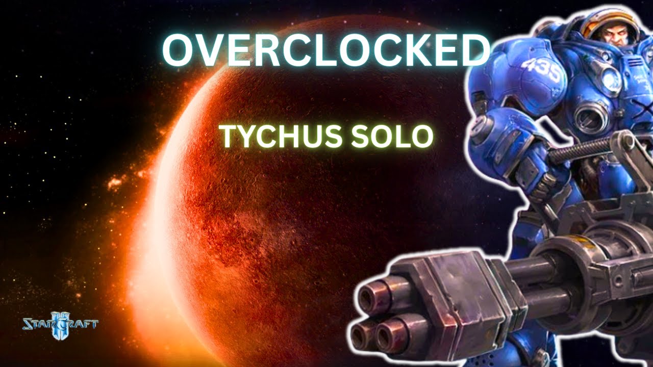 OVERCLOCKED - TYCHUS SOLO! #starcraft2coop