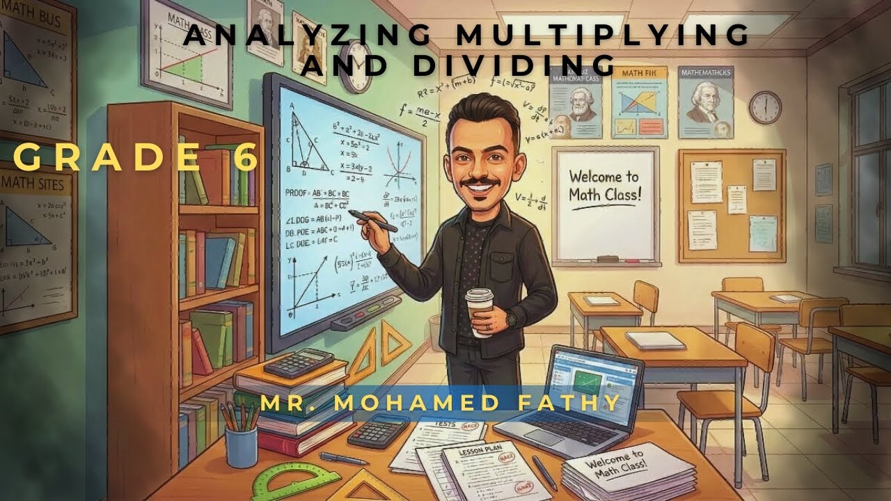 Analyzing multiplying and dividing | grade 6 second term. Mr. Mohamed Fathy ماث جريد6