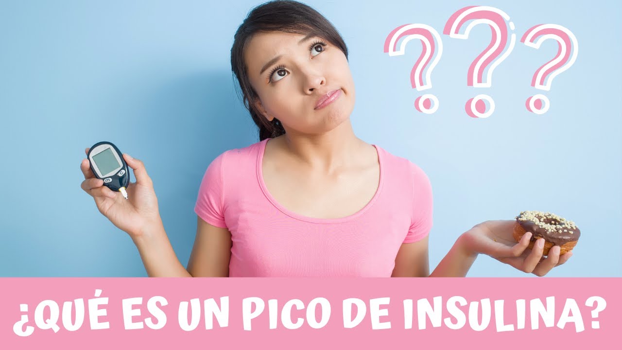¿QUÉ ES UN PICO DE INSULINA Y POR QUÉ SE PRODUCE?
