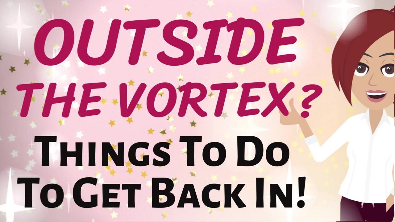 Abraham Hicks 💫 OUTSIDE THE VORTEX? DO THESE THINGS TO GET BACK IN! ✨ Law of Attraction