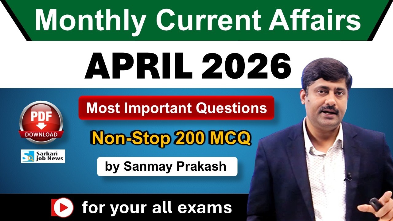 April 2026 Current Affairs by Sanmay Prakash for Sarkari Job | Monthly Current Affairs 2026