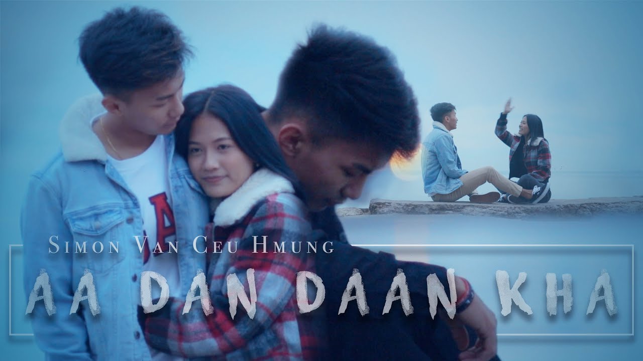 Simon Van Ceu Hmung - Aa Dan Daan Kha Official Music Video