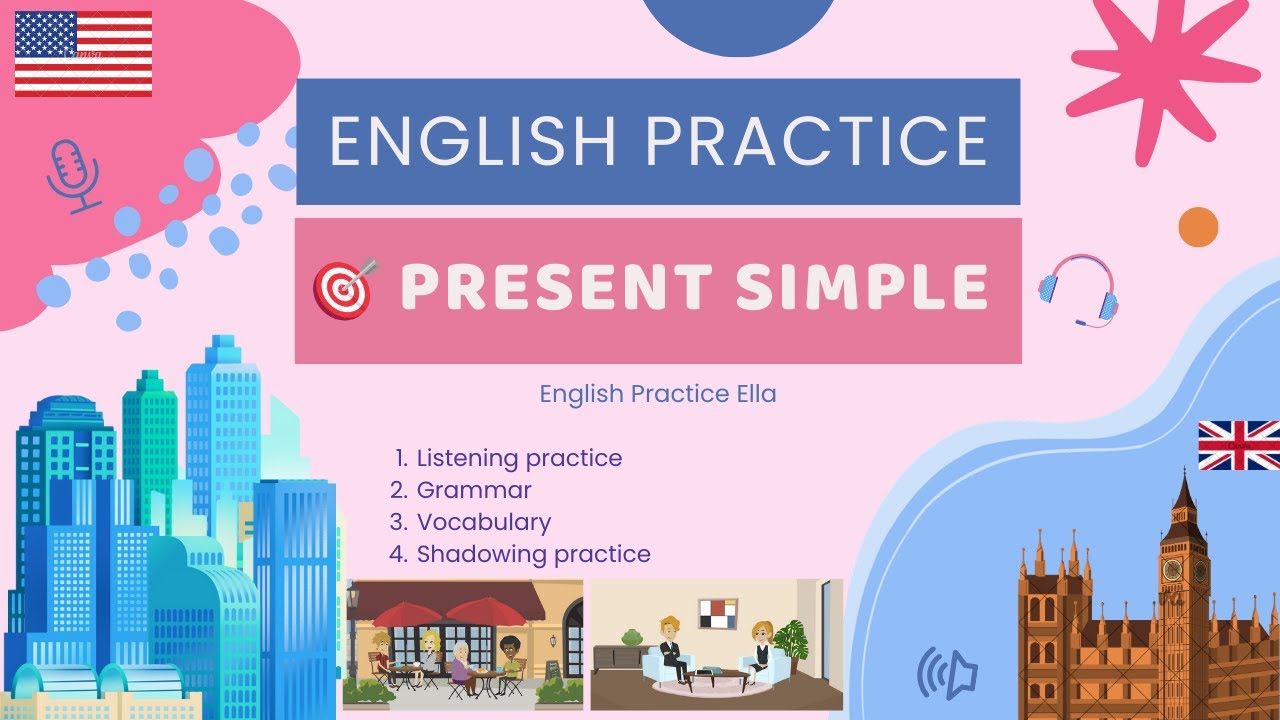 The Present Simple - English Conversation Practice - English Practice Ella (Unit 1)