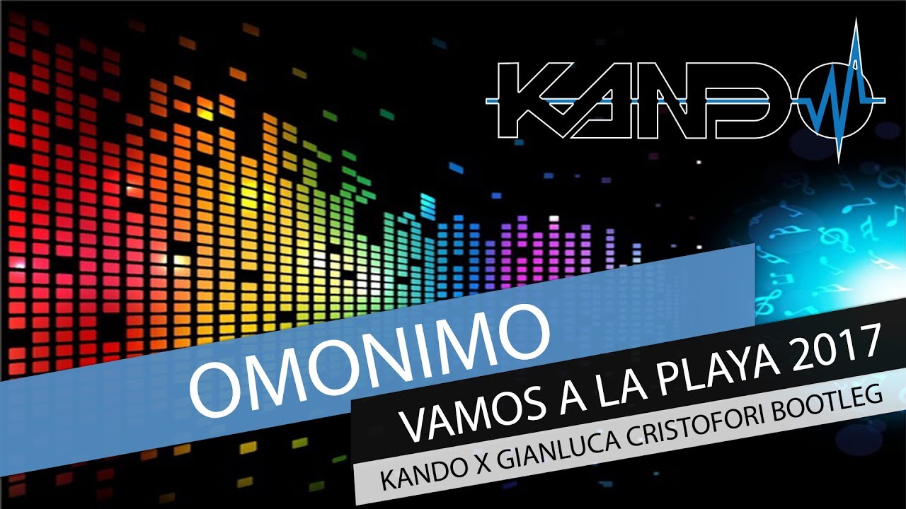Omonimo  - Vamos A La Playa 2017 (Kando x Gianluca Cristofori Bootleg)