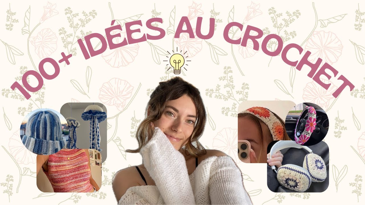 100+ Idées de projets à faire au crochet 💡✨ - Débutant et intermédiaire
