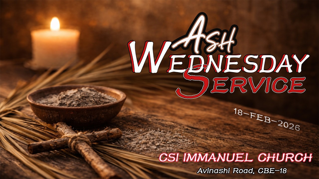 CSI IMMANUEL CHURCH - CBE- 18 | ASH WEDNESDAY SERVICE |18-FEB-2026