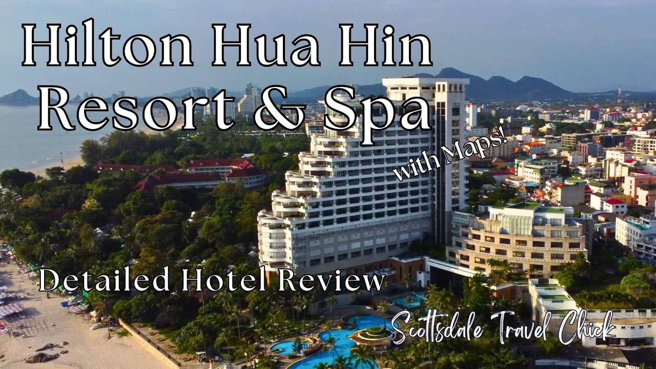 Hilton Hua Hin Resort & Spa - Detailed Hotel Review